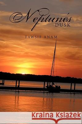 Neptune's Dusk Tawsif Anam 9781449090029