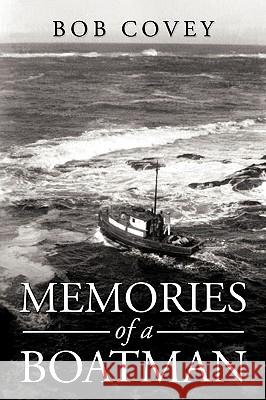 Memories of a Boatman Bob Covey 9781449090968