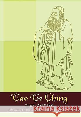 Tao Te Ching Yuan Zhiming, Dr. Chen Shangyu 9781449091095 AuthorHouse