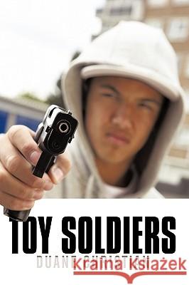 Toy Soldiers Duane Christian 9781449091620