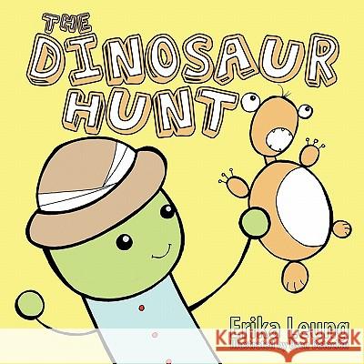 The Dinosaur Hunt Erika Leung 9781449095840 Authorhouse
