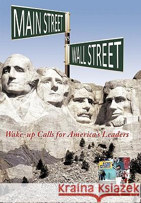 Main Street Vs Wall Street: Wake-up Calls for America's Leaders Dr. Norman Jones 9781449095949