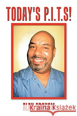 Today's P.I.T.S! Alan Graham 9781449098506 AuthorHouse