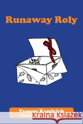 Runaway Roly Yvonne Kendrick 9781449098629