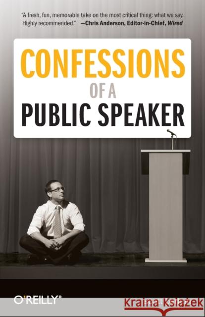 Confessions of a Public Speaker  9781449301958 O'Reilly Media