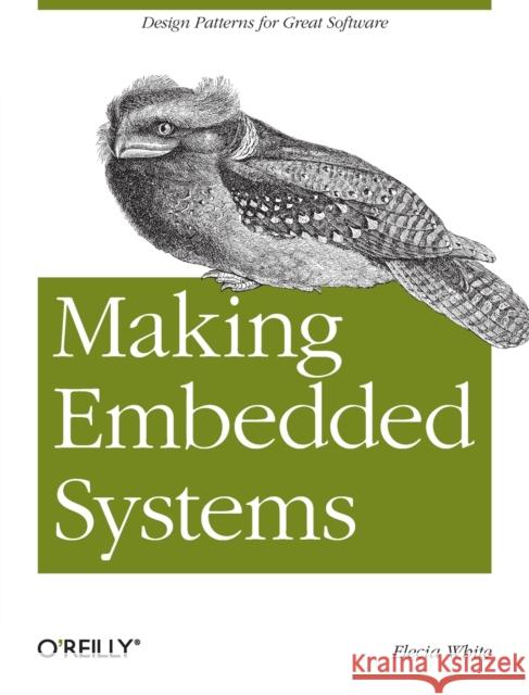 Making Embedded Systems White, Elecia 9781449302146 O'Reilly Media