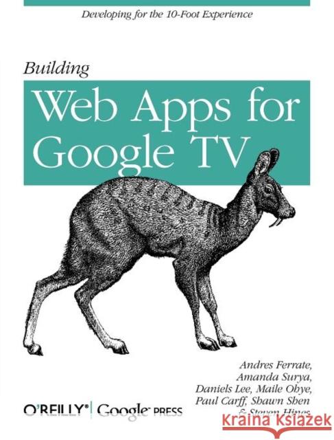 Building Web Apps for Google TV Andres Ferrate 9781449304577 0