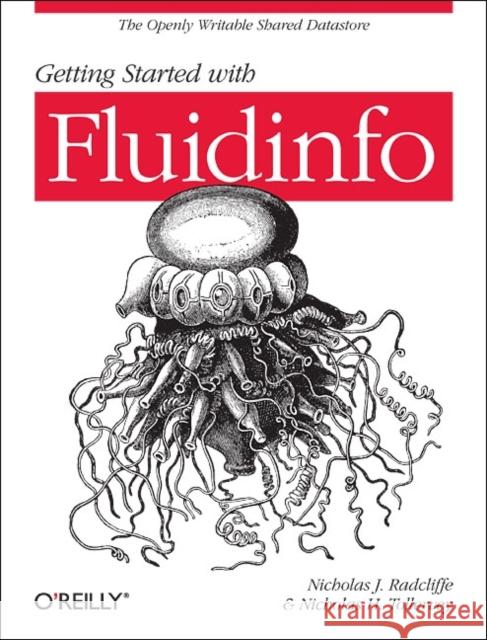 Getting Started with Fluidinfo: Online Information Storage and Search Platform Radcliffe, Nicholas J. 9781449307097