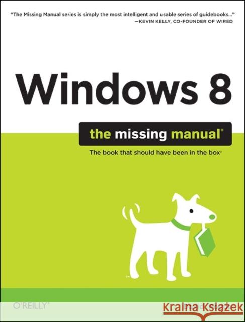Windows 8: The Missing Manual David Pogue 9781449314033 0