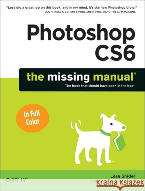 Photoshop Cs6: The Missing Manual Snider, Lesa 9781449316150 O'Reilly Media
