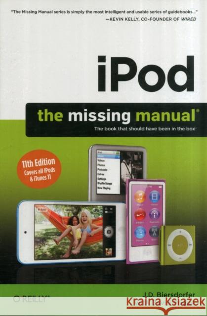 Ipod: The Missing Manual Biersdorfer, J. D. 9781449316198 0