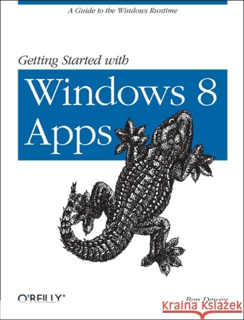 Getting Started with Windows 8 Apps Dewey, Ben 9781449320553 0