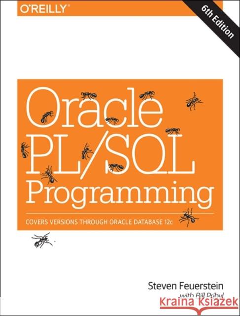 Oracle Pl/SQL Programming: Covers Versions Through Oracle Database 12c Feuerstein, Steven 9781449324452 John Wiley & Sons