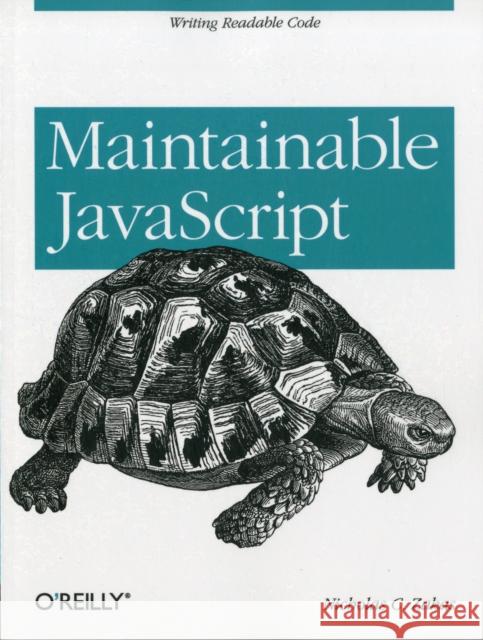 Maintainable JavaScript: Writing Readable Code Zakas, Nicholas C. 9781449327682 O'Reilly Media