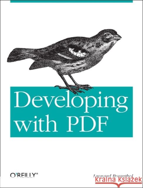 Creating and Consuming Rich PDFs Leonard Rosenthol 9781449327910 O'Reilly Media