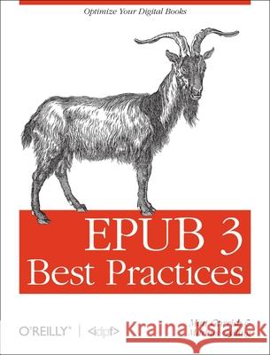 Epub 3 Best Practices: Optimize Your Digital Books Garrish, Matt 9781449329143 Tools of Change