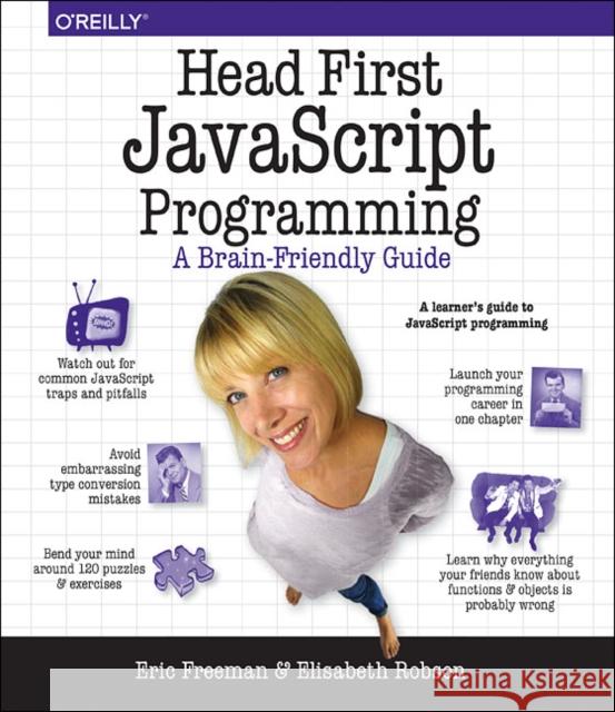 Head First JavaScript Programming: A Brain-Friendly Guide Freeman, Eric 9781449340131 O'Reilly Media