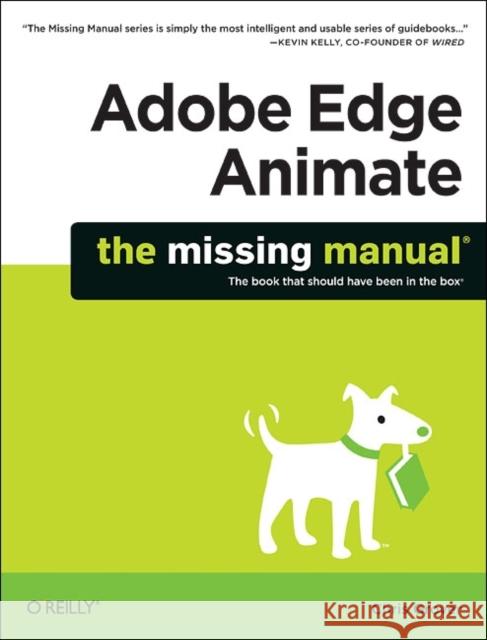 Adobe Edge Animate: The Missing Manual Chris Grover 9781449342258 0