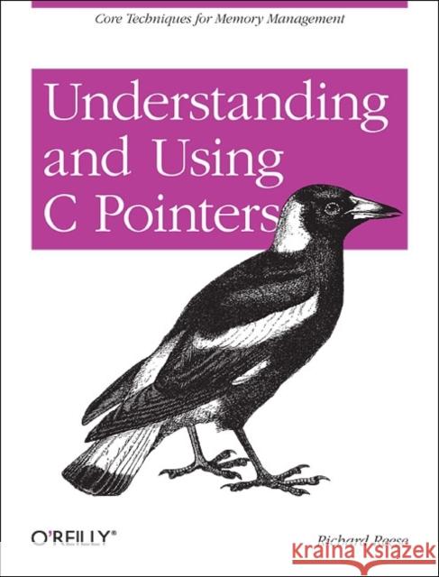 Understanding and Using C Pointers Richard Reese 9781449344184 O'Reilly Media