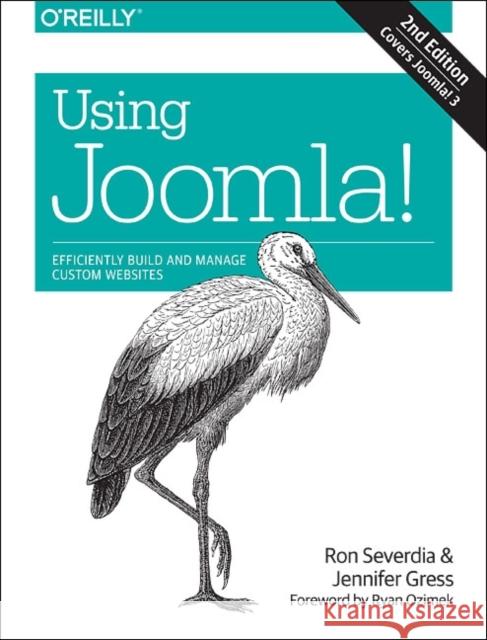 Using Joomla!: Efficiently Build and Manage Custom Websites Severdia, Ron 9781449345396 0