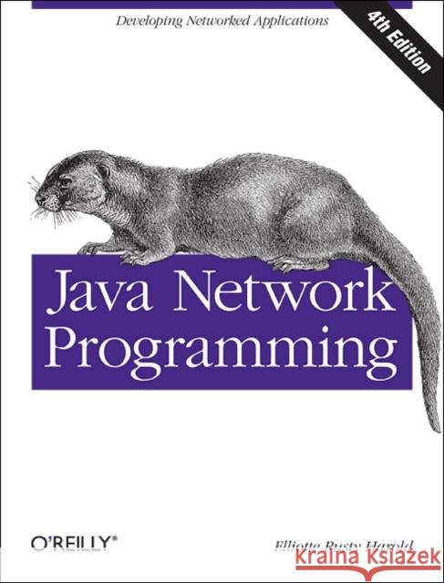 Java Network Programming: Developing Networked Applications Harold, Elliotte Rusty 9781449357672 0