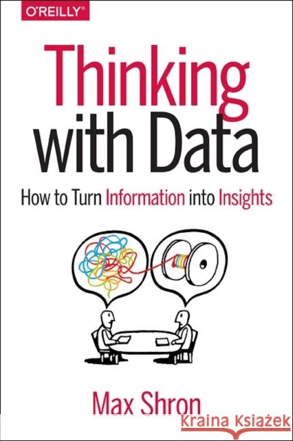 Thinking with Data Max Shron 9781449362935 O'Reilly Media