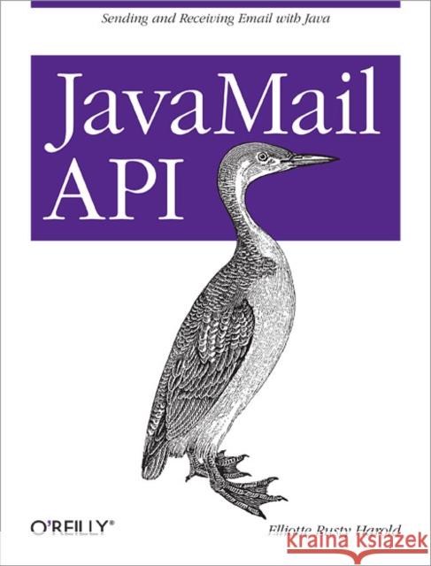 Javamail API: Sending and Receiving Email with Java Harold, Elliotte Rusty 9781449367244 O'Reilly Media