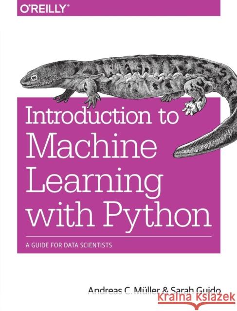 Introduction to Machine Learning with Python Andreas C. Mueller 9781449369415 O'Reilly Media