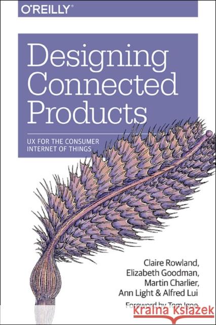 Designing Connected Products Claire Rowland 9781449372569 O'Reilly Media