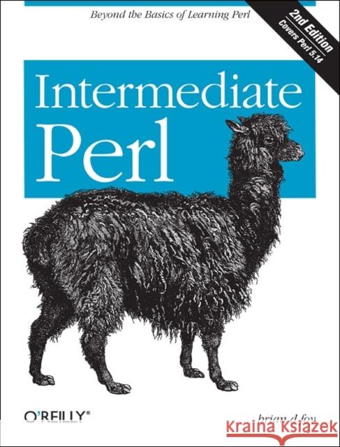Intermediate Perl: Beyond the Basics of Learning Perl Schwartz, Randal L. 9781449393090 0