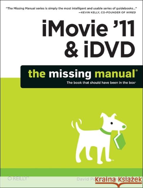 iMovie '11 & iDVD: The Missing Manual David Pogue 9781449393274 0