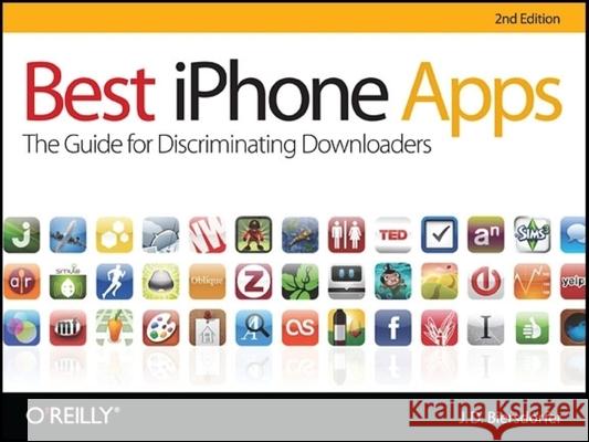 Best iPhone Apps : The Guide for Discriminating Downloaders J. D. Biersdorfer 9781449394141 