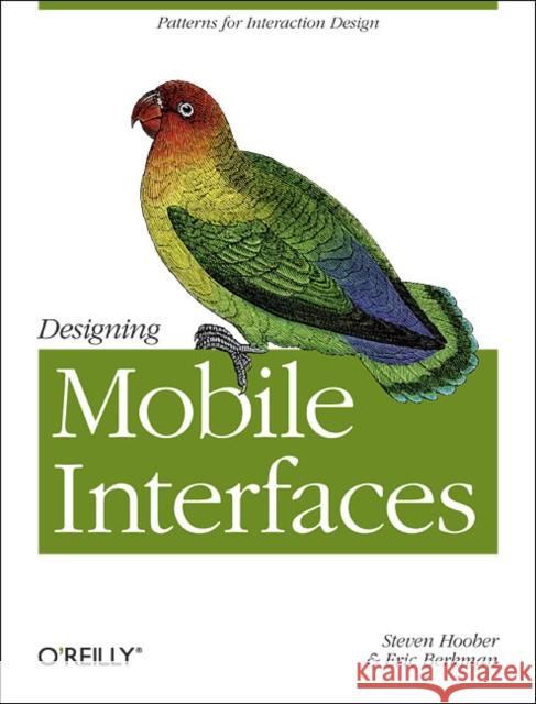 Designing Mobile Interfaces: Patterns for Interaction Design Hoober, Steven 9781449394639