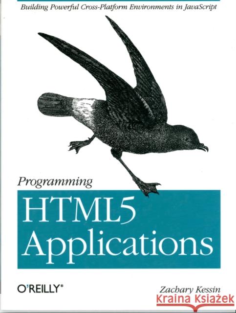 Programming HTML5 Applications Kessin, Zachary 9781449399085 0