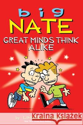 Big Nate: Great Minds Think Alike Lincoln Peirce 9781449436353 Andrews McMeel Publishing