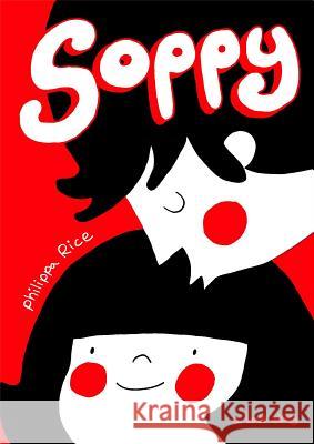 Soppy: A Love Story Philippa Rice 9781449461065 Andrews McMeel Publishing