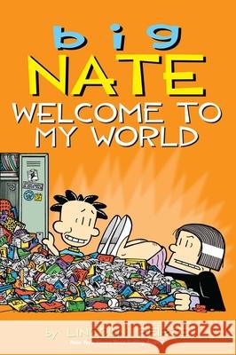 Big Nate: Welcome to My World Lincoln Peirce 9781449462260 Andrews McMeel Publishing