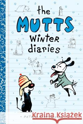 The Mutts Winter Diaries Patrick McDonnell 9781449470777 