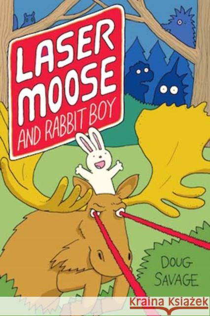 Laser Moose and Rabbit Boy: Volume 1 Savage, Doug 9781449470944 Andrews McMeel Publishing