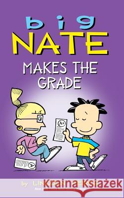 Big Nate Makes the Grade Lincoln Peirce 9781449473969 Andrews McMeel Publishing