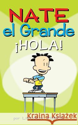 Nate el Grande: ¡Hola! Peirce, Lincoln 9781449474027