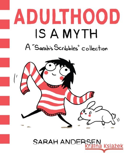 Adulthood Is a Myth: A Sarah's Scribbles Collection Sarah Andersen 9781449474195 Andrews McMeel Publishing