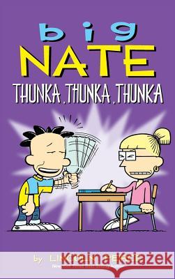 Big Nate: Thunka, Thunka, Thunka Lincoln Peirce 9781449475819 Andrews McMeel Publishing