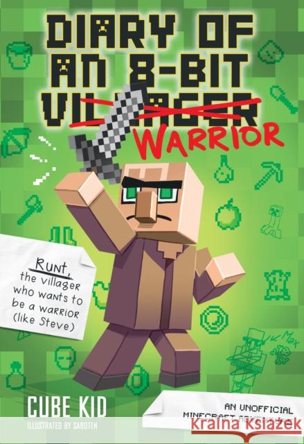 Diary of an 8-Bit Warrior: An Unofficial Minecraft Adventure Cube Kid 9781449480059 Andrews McMeel Publishing