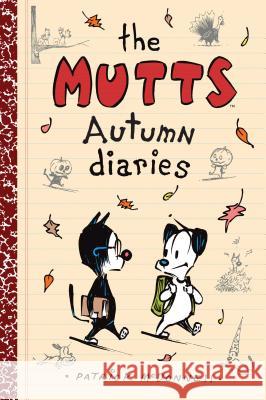The Mutts Autumn Diaries, 3 McDonnell, Patrick 9781449480110 Andrews McMeel Publishing