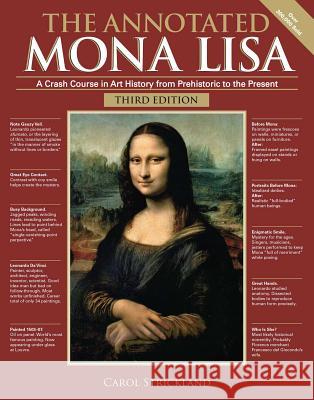 The Annotated Mona Lisa, Third Edition: A Crash Course in Art History from Prehistoric to the Present Carol Strickland 9781449482138