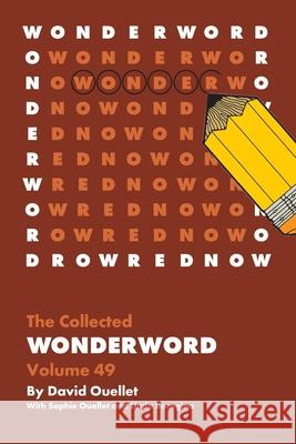 The Collected Wonderword Volume 49 David Ouellet Sophie Ouellet Linda Borangina 9781449486624 Andrews McMeel Publishing