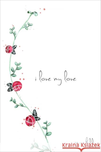 I Love My Love Reyna Mays 9781449486761 Andrews McMeel Publishing