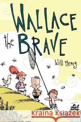 Wallace the Brave Will Henry 9781449489984 Andrews McMeel Publishing