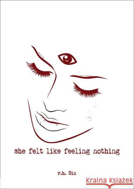 She Felt Like Feeling Nothing r.h. Sin 9781449494254 Andrews McMeel Publishing